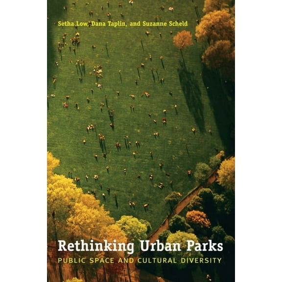 Rethinking Urban Parks: Public Space and Cultural Diversity, (Paperback)