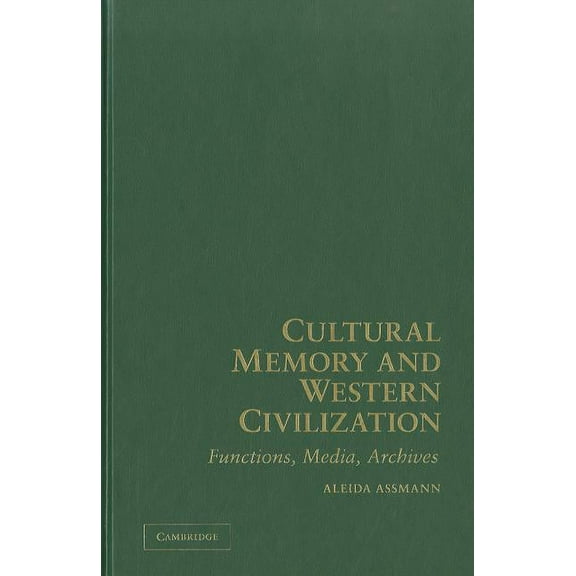 Cultural Memory and Western Civilization, (Hardcover)