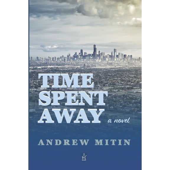 Time Spent Away (Paperback) by Andrew Mitin