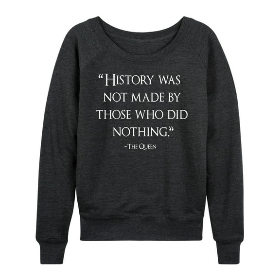 Instant Message - His Was Not Made By Those Who Did Nothing - Women's Lightweight French Terry Long Sleeve Shirt