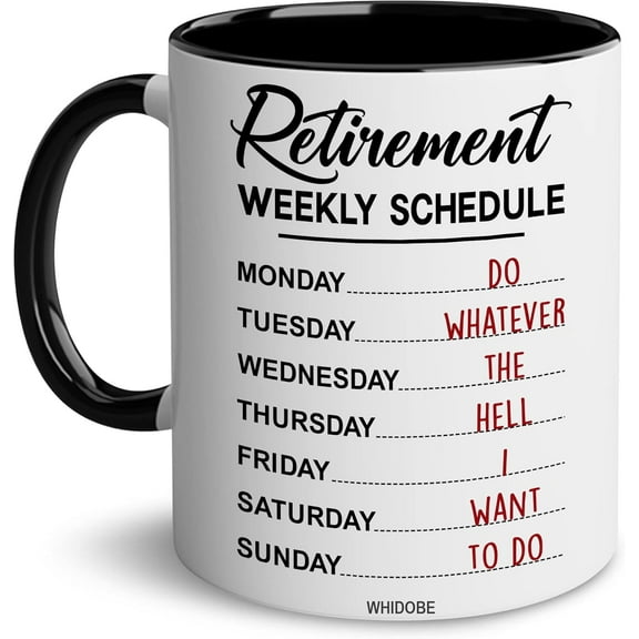 WHIDOBE Funny Retirement Gift Mug Retirement Weekly Schedule Mug for Women Men Dad Mom Retired Calendar Mug for Coworkers Office Family Idea Her Nurse Mothers Day Birthday Anniversary Christmas 11oz