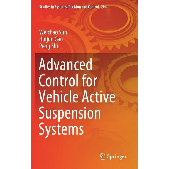 Studies in Systems, Decision and Control Advanced Control for Vehicle Active Suspension Systems, Book 204, (Hardcover)