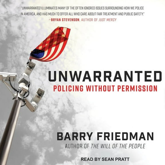 Unwarranted: Policing Without Permission (Audiobook)