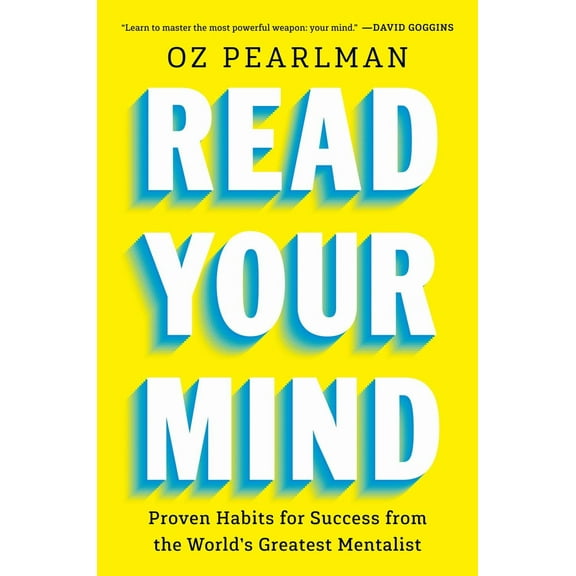 Read Your Mind: Proven Habits for Success from the World's Greatest Mentalist (Hardcover)
