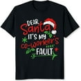 thumbnail image 2 of 100% Cotton Dear Santa Its My Co Workers Fault Christmas Shirt Funny Holiday Sweatshirt Xmas Tee For Women Men Christmas Gift, 2 of 5