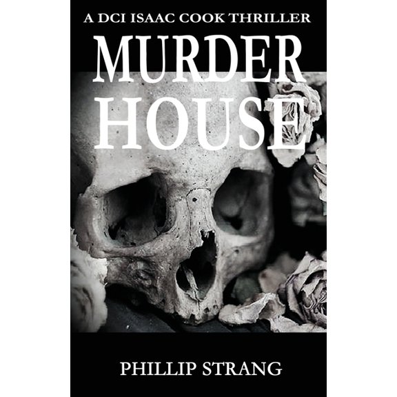 DCI Isaac Cook Thriller Murder House, Book 2, (Paperback)