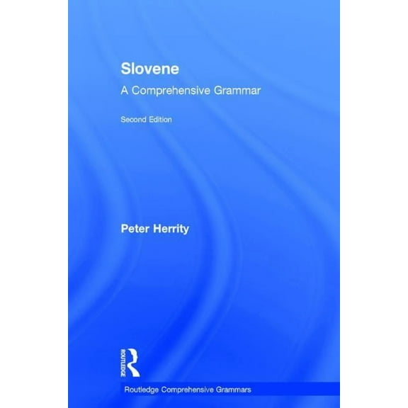 Routledge Comprehensive Grammars Slovene: A Comprehensive Grammar, (Hardcover)