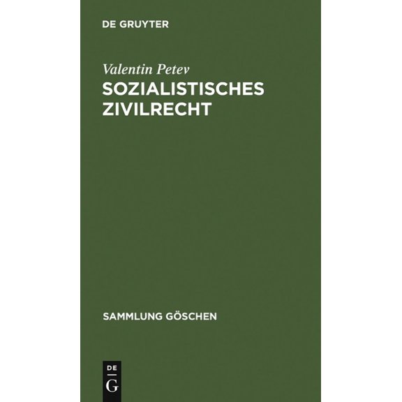 Sozialistisches Zivilrecht: Eine Rechtsvergleichende Einfuhrung Unter Berucksichtigung Der Rechte Der Volksrepublik Bulgarien, Der Cssr, Der Ddr,
