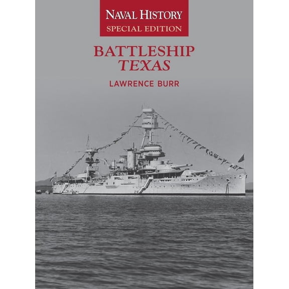 Naval History Special Editions Battleship Texas: Naval History Special Edition, Book 8, (Paperback)