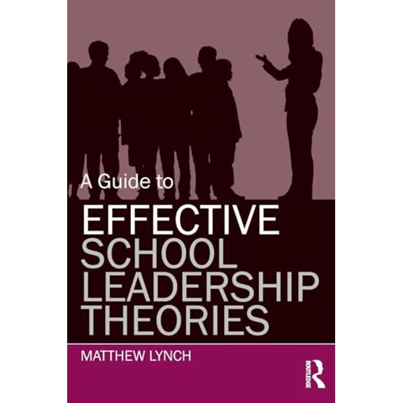 Pre-Owned A Guide to Effective School Leadership Theories (Paperback) 0415899516 9780415899512