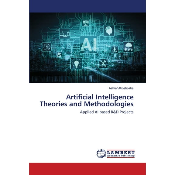 Artificial Intelligence Theories and Methodologies (Paperback)