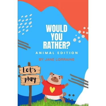 Would You Rather Animal Book: Game book for kids ages 8-12 years old, (Paperback)