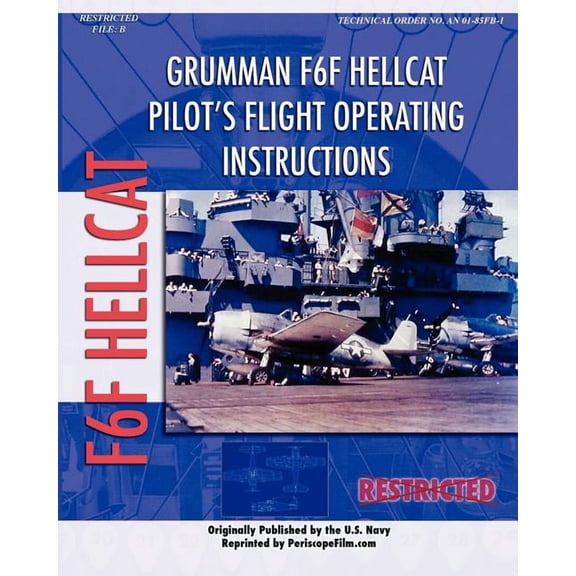 Grumman F6F Hellcat Pilot's Flight Operating Instructions, (Paperback)