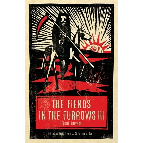 The Fiends in the Furrows III: Final Harvest, (Paperback)
