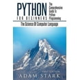 thumbnail image 1 of Pre-Owned Python: Python Programming For Beginners - The Comprehensive Guide To Python Programming: Computer Programming, Computer Language, Computer Science (Paperback) 1537010956 9781537010953, 1 of 1