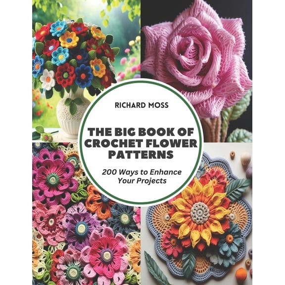 The Big Book of Crochet Flower Patterns (Paperback)