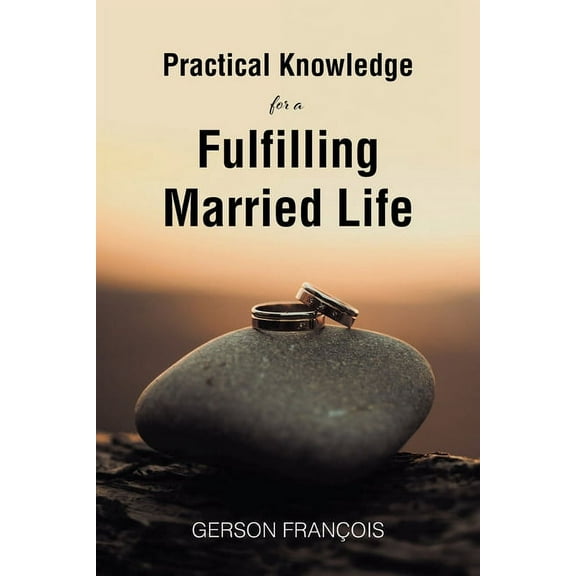 Practical Knowledge for a Fulfilling Married Life (Paperback)