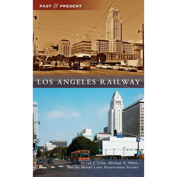 Past and Present: Los Angeles Railway (Hardcover)