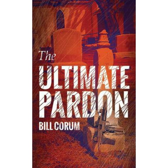 Pre-Owned The Ultimate Pardon (Paperback) 0989524906 9780989524902