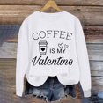 thumbnail image 4 of GA WEIHUA Reduced,Valentines Day Sweatshirts Women Coffee In My Valentine Sweatshirt Cute Letter Printed Pullover Tops 2025 Fashion Long Sleeve Crewneck Shirts(White,S), 4 of 8