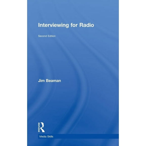 Media Skills Interviewing for Radio, (Hardcover)