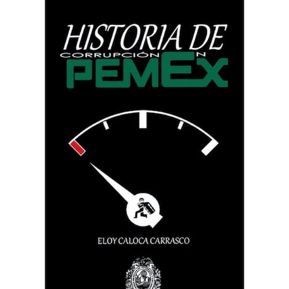Historia De Corrupción En Pemex