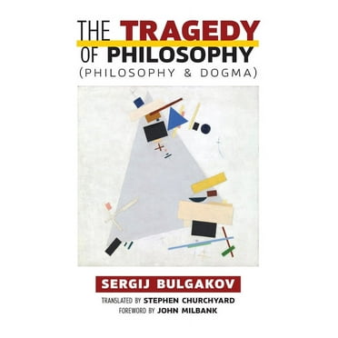 The Tragedy of Philosophy (Philosophy and Dogma) (Hardcover)