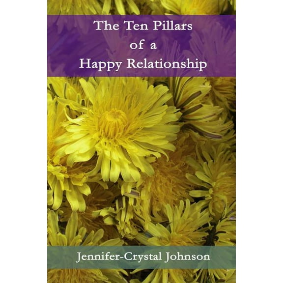 The Ten Pillars of a Happy Relationship (Paperback)