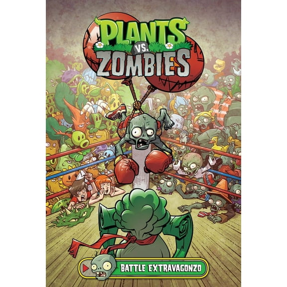 Plants vs. Zombies Plants vs. Zombies Volume 7: Battle Extravagonzo, (Hardcover)