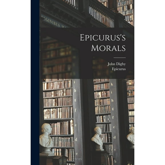 Epicurus's Morals, (Hardcover)