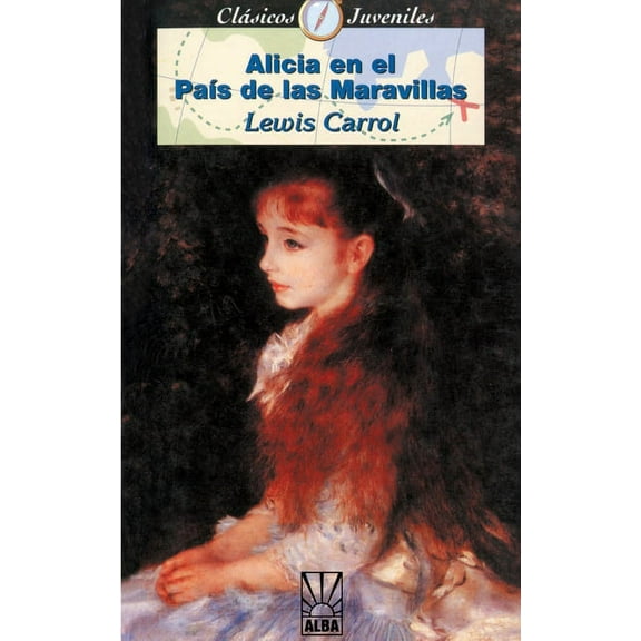 Coleccion Clasicos Juveniles: Alicia en el Pais de las Marvillas (Paperback)