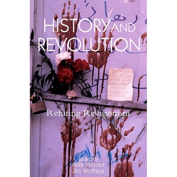 History and Revolution: Refuting Revisionism, (Paperback)