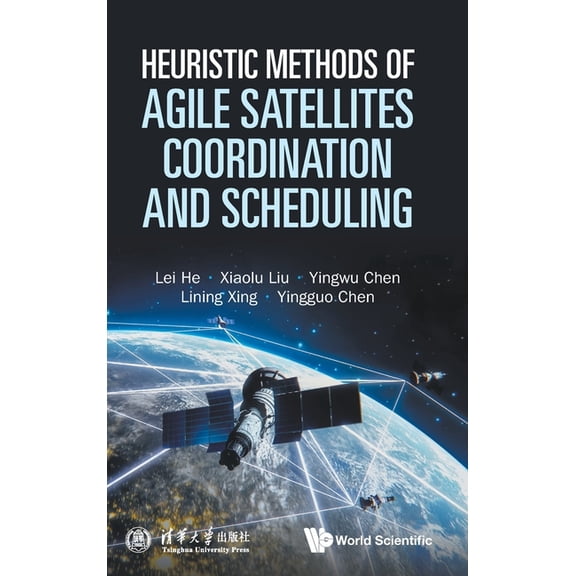 Heuristic Methods of Agile Satellites Coordination & Schedul, (Hardcover)