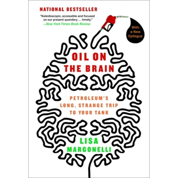Pre-Owned Oil on the Brain: Adventures from the Pump to the Pipeline (Paperback 9780767916974) by Lisa Margonelli