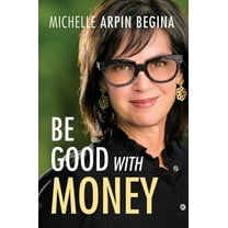 Be Good With Money, (Hardcover)