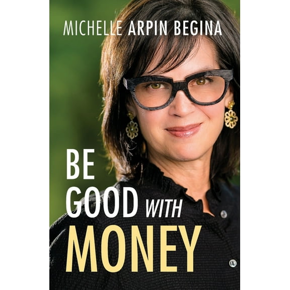 Be Good With Money, (Hardcover)