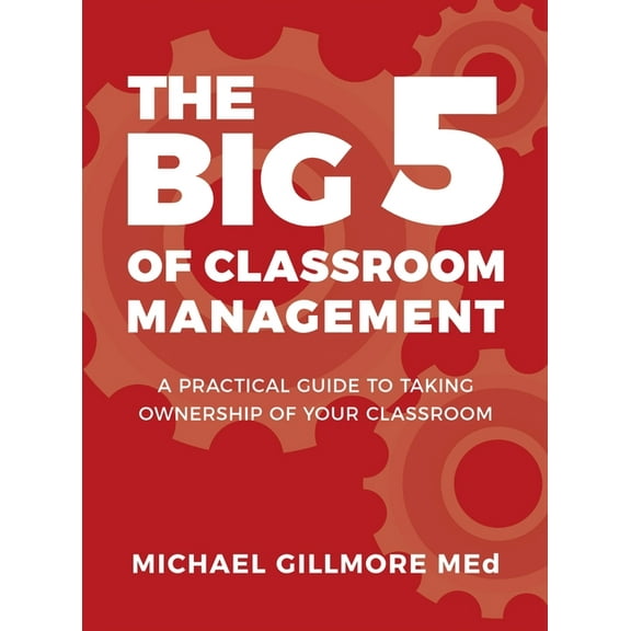 The Big 5 of Classroom Management, (Hardcover)