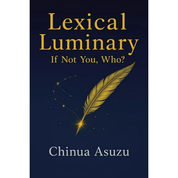 Lexical Luminary: If Not You, Who?, (Paperback)