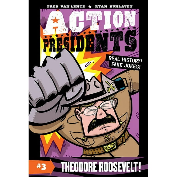 Action Presidents Action Presidents #3: Theodore Roosevelt!: A Graphic Novel Biography, Book 3, (Hardcover)