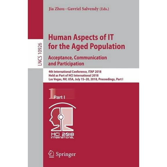 Human Aspects of It for the Aged Population. Acceptance, Communication and Participation: 4th International Conference, , (Paperback)