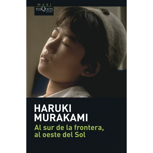 AL SUR DE LA FRONTERA, AL OESTE DEL SOL TUSQUETS MEXICO HARUKI MURAKAMI