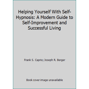 Helping Yourself With Self-Hypnosis: A Modern Guide to Self-Improvement and Successful Living, Used [Paperback]