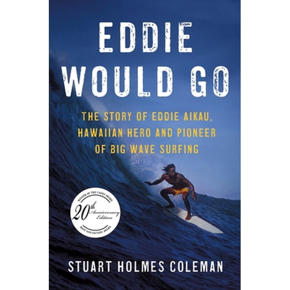 Pre-Owned Eddie Would Go: The Story of Eddie Aikau, Hawaiian Hero and Pioneer of Big Wave Surfing (Paperback) 0312327188 9780312327187