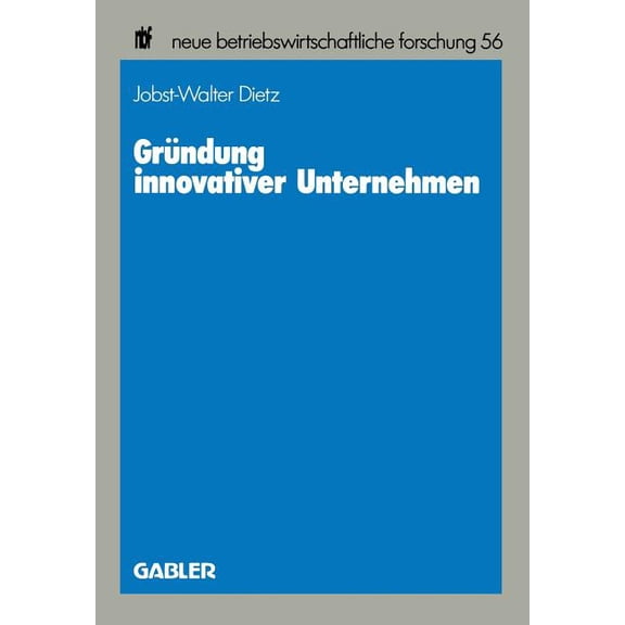 Neue Betriebswirtschaftliche Forschung ( Gründung Innovativer Unternehmen, Book 56, (Paperback)