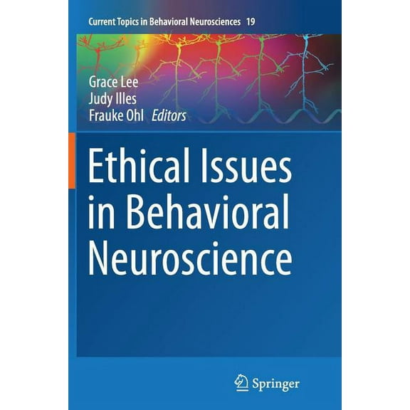 Current Topics in Behavioral Neuroscienc Ethical Issues in Behavioral Neuroscience, Book 19, (Paperback)