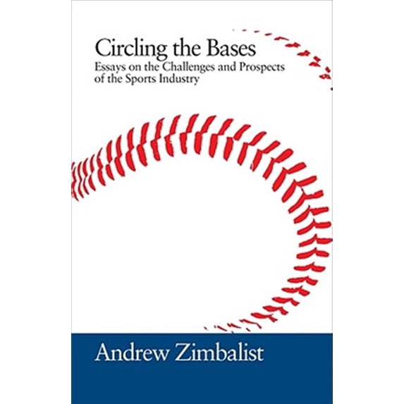 Pre-Owned Circling the Bases : Essays on the Challenges and Prospects of the Sports Industry (Paperback) 9781439902837