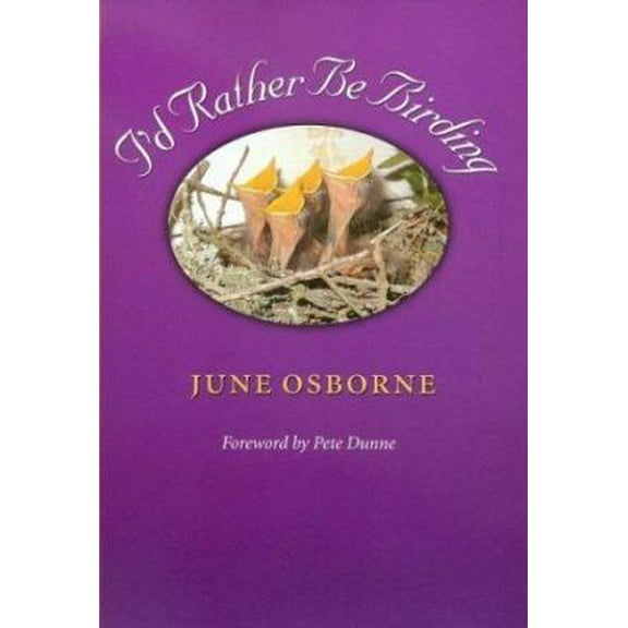 Pre-Owned I'd Rather Be Birding (Hardcover) 1585442925 9781585442928