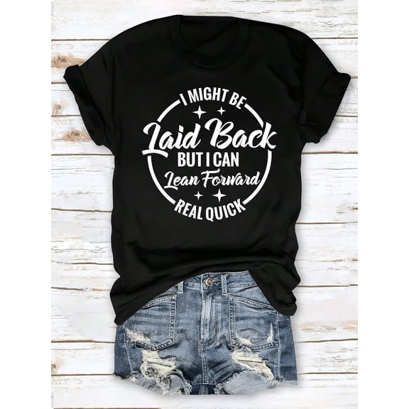 I Might Be Laid-Back, But I Can Quickly Snuggle Into Your Arms Fun Phrase T-Shirt