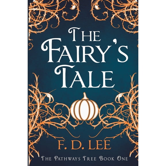Pre-Owned The Fairy's Tale: Discover the Truth about Fairy Tales: A Fractured Cinderella Retelling (Paperback) 1507816324 9781507816325