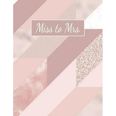 Miss to Mrs.: Beautiful Rose Gold Undated Wedding Planner & Organizer Includes Budget Planner, Checklist, Seating Chart, Timeline &